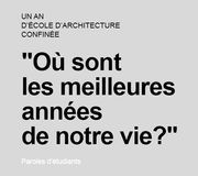 Un an d'école d'architecture confinée: "où sont les meilleures années de notre vie?"