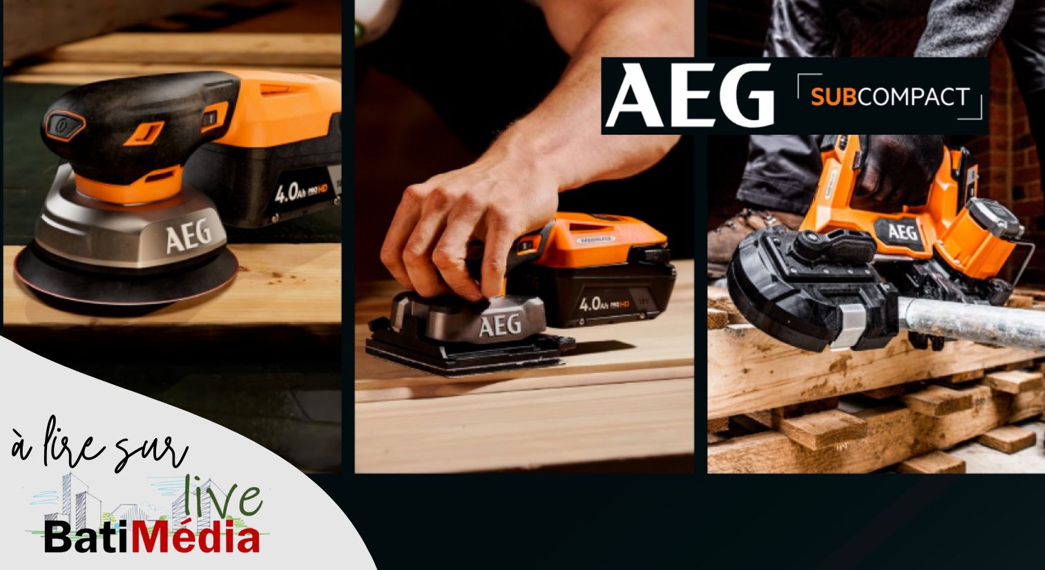 AEG élargit sa gamme SUBCOMPACT avec 3 nouveaux outils Brushless