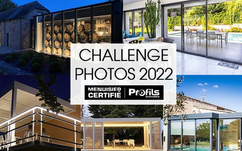 challenge photos 2022 des menuisiers certifies profils systemes les grands gagnants sont